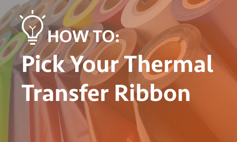 How To: Buy Your Thermal Transfer Ribbon.